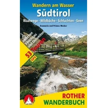 Cestování Rother Wanderbuch Wandern am Wasser Südtirol - Wecker, Evamaria