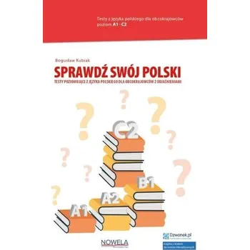Sprawdź swój polski. Testy poziomujące...kod A1-C2 - Kubiak Bogusław