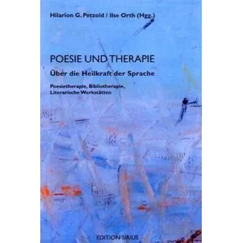 Poesie und Therapie - Petzold, Hilarion G.