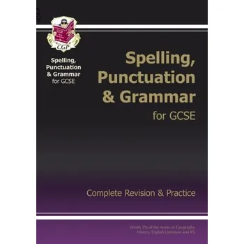 Anglický jazyk Spelling, Punctuation and Grammar for Grade 9-1 GCSE Complete Study & Practice (with Online Edition) - CGP Books