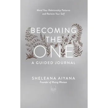 Kniha Becoming the One: A Guided Journal - Aiyana, Sheleana