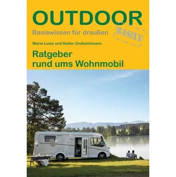 Ratgeber rund ums Wohnmobil - Großelohmann, Marie-Luise