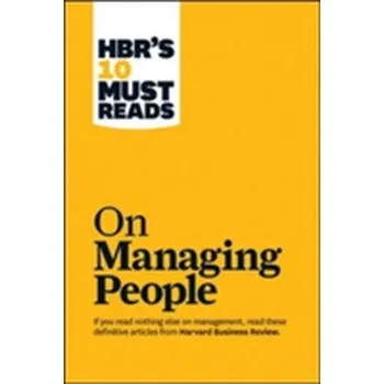 Hbr's 10 Must Reads on Managing People (with Featured Article Leadership That Gets Results, by Daniel Goleman) - Harvard Business Review [EN] (2011, Brožovaná, Conta Gromberg Communication)