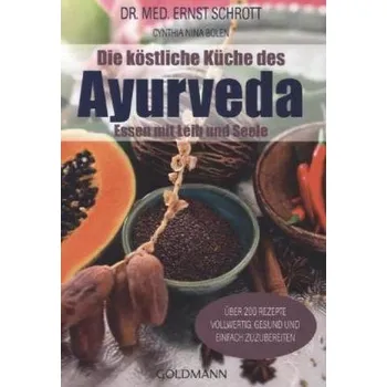 Die köstliche Küche des Ayurveda - Schrott, Ernst