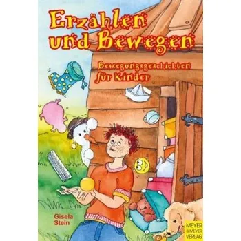 Erzählen und Bewegen - Stein, Gisela