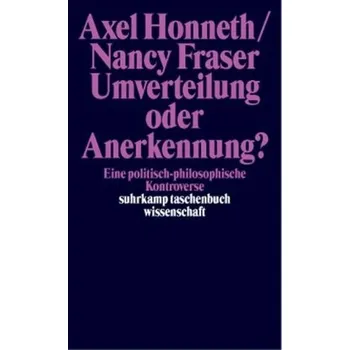 Umverteilung oder Anerkennung? - Nancy Fraser