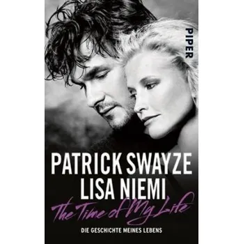 Literární biografie The Time of My Life - Die Geschichte meines Lebens - Swayze, Patrick