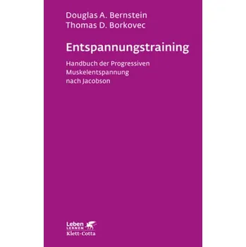 Entspannungs-Training - Bernstein, Douglas A