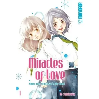 Miracles of Love - Nimm dein Schicksal in die Hand. Bd.1 - Sakisaka, Io