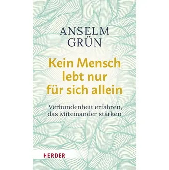 Osobní rozvoj Kein Mensch lebt nur für sich allein - Anselm Grün