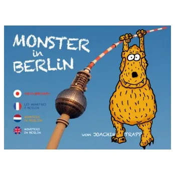 Cestování Monster in Berlin / Les Monstres a Berlin / Monsters in Berlijn / Monsters in Berlin - Trapp, Joachim