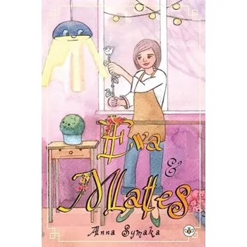 Eva and Mates - Symaka, Anna