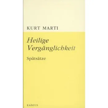 Heilige Vergänglichkeit - Marti, Kurt