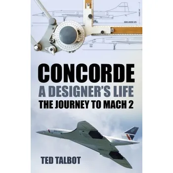 Cestování Concorde, A Designer's Life - Talbot, Ted