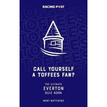 Cestování Call Yourself an Toffees Fan? - Matthews, Mart