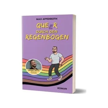 Queer durch den Regenbogen - Appenroth, Max Nicolai