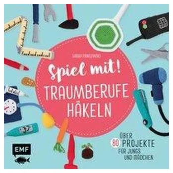 Spiel mit! Traumberufe häkeln - Pawlowski, Sarah [DE] (2020, Brožovaná, Edition Michael Fischer)