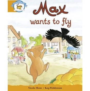 Cizí jazyk Literacy Edition Storyworlds Stage 4, Animal World Max Wants to Fly