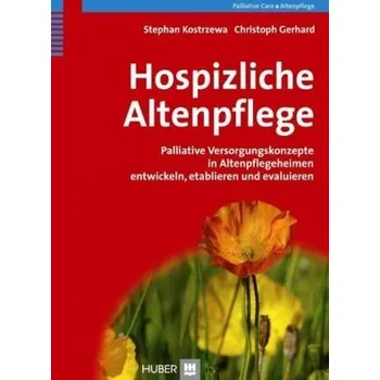 Hospizliche Altenpflege - Kostrzewa, Stephan