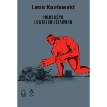 Półksiężyc i gwiazda czerwona - Leon Kozłowski