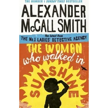 The Woman Who Walked in Sunshine - Smith, Alexander McCall