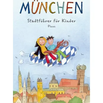 München, Stadtführer für Kinder - Martina Gorgas