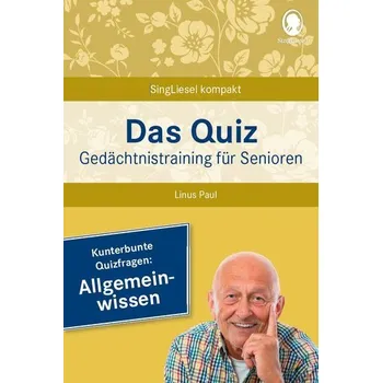 Das Quiz. Gedächtnistraining für Senioren: Allgemeinwissen - Paul, Linus