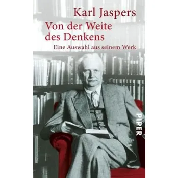 Von der Weite des Denkens - Karl Jaspers