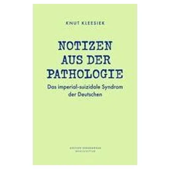 Notizen aus der Pathologie - Kleesiek, Knut
