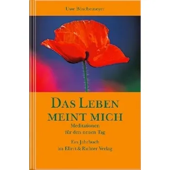Das Leben meint mich - Böschemeyer, Uwe