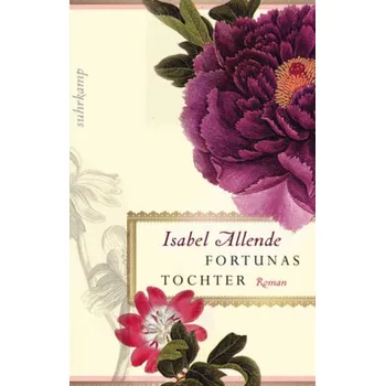 Fortunas Tochter - Isabel Allende
