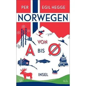 Cestování Norwegen von A bis Ø - Hegge, Per Egil