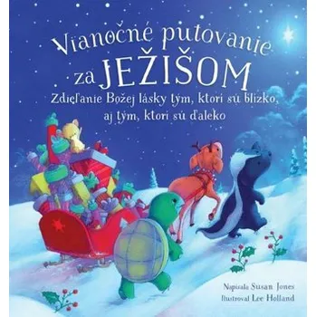 Pohádka Vianočné putovanie za Ježišom - Jones, Susan
