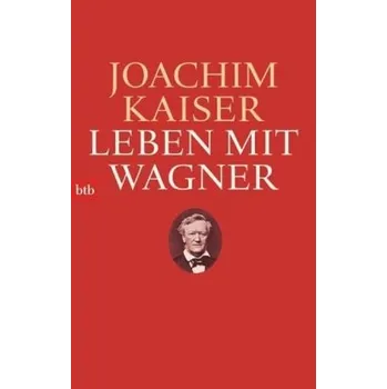 Literární biografie Leben mit Wagner - Kaiser, Joachim