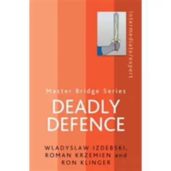 Deadly Defence - Izdebski, Wladyslaw; Kardas, Dariusz; Krysztofczyk, Wlodzimierz; Klinger, Ron
