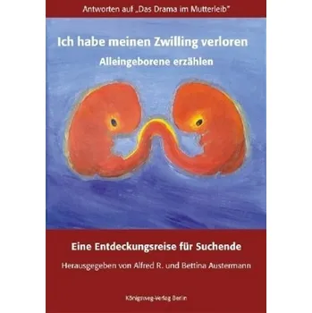 Ich habe meinen Zwilling verloren - Austermann, Alfred R.