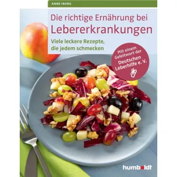 Die richtige Ernährung bei Lebererkrankungen - Anne Iburg