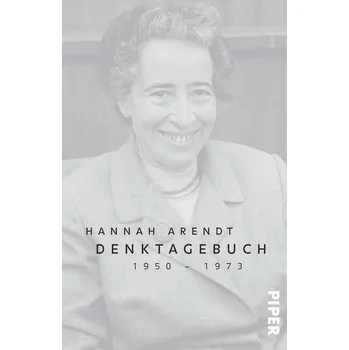 Denktagebuch - Arendt, Hannah