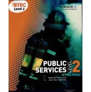 BTEC Level 2 First Public Services Student Book - Gray, Debra; Lilley, Tracey; Toms, Elizabeth