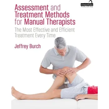 Assessment and Treatment Methods for Manual Therapists - Burch, Jeffrey