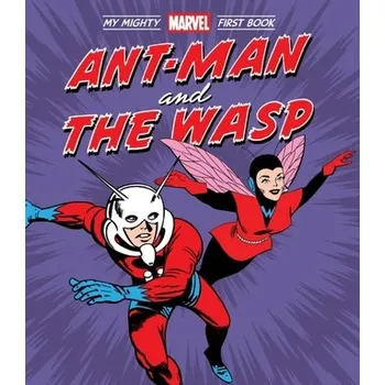 Ant-Man and the Wasp: My Mighty Marvel First Book - Marvel Entertainment