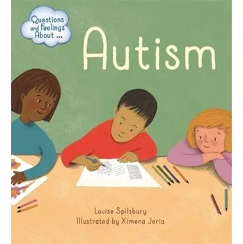 Questions and Feelings About: Autism - Louise Spilsbury [EN] (2019, Taschenbuch, Hachette Children's Group)