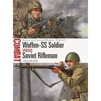 Cestování Waffen-SS Soldier vs Soviet Rifleman - Chris McNab