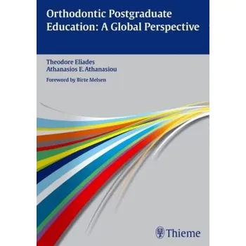 Orthodontic Postgraduate Education: A Global Perspective - Eliades, Theodore
