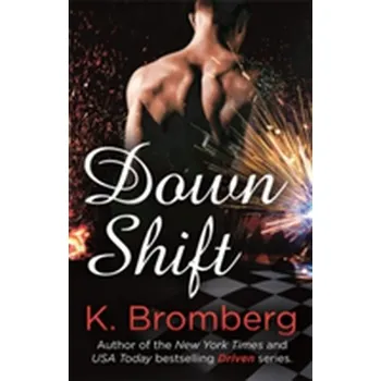 Down Shift - K. Bromberg