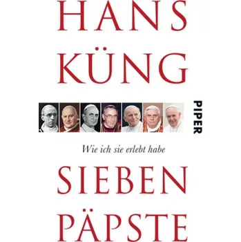 Sieben Päpste - Hans Küng [DE] (2016, Taschenbuch, Piper)