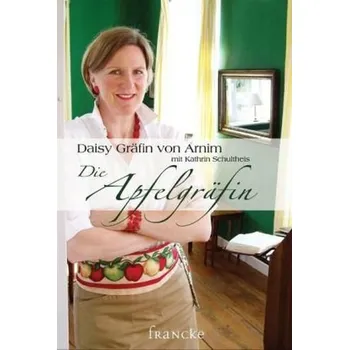 Literární biografie Die Apfelgräfin - Arnim, Daisy Gräfin von