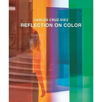 Reflection on Color - Cruz-Diez, Carlos [EN] (2023, Brožovaná, Yale University Press)