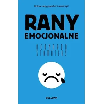 Rany emocjonalne - Bernardo Stamateas