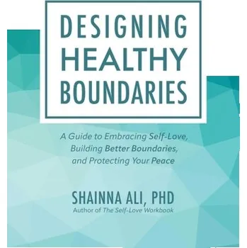 Osobní rozvoj Designing Healthy Boundaries - Ali, Shainna